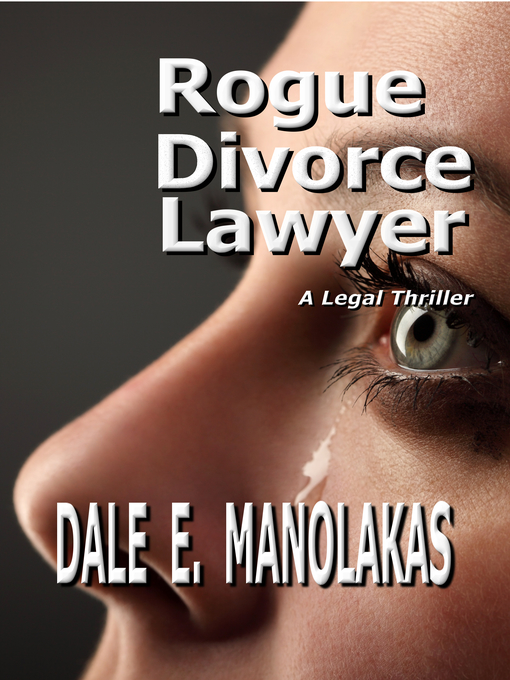 Title details for Rogue Divorce Lawyer by Dale E. Manolakas - Available